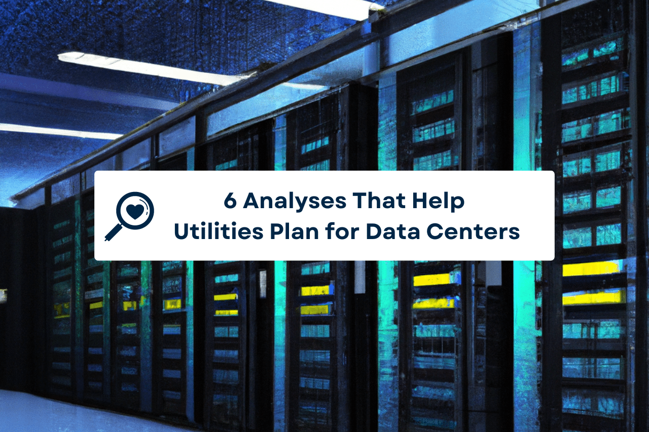 6 Analyses That Help Utilities Plan for Data Centers